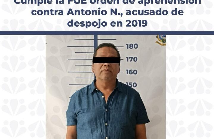 FGE, orden de aprehensión, despojo, 28 de Octubre