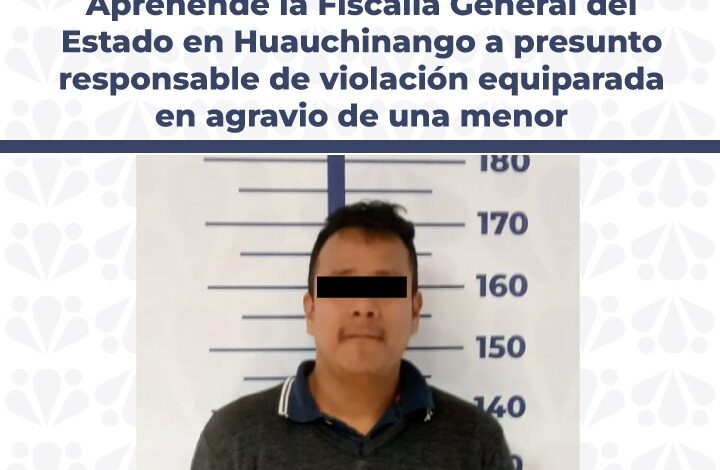 FGE, detenido, violación, Huauchinango, Pahuatlán