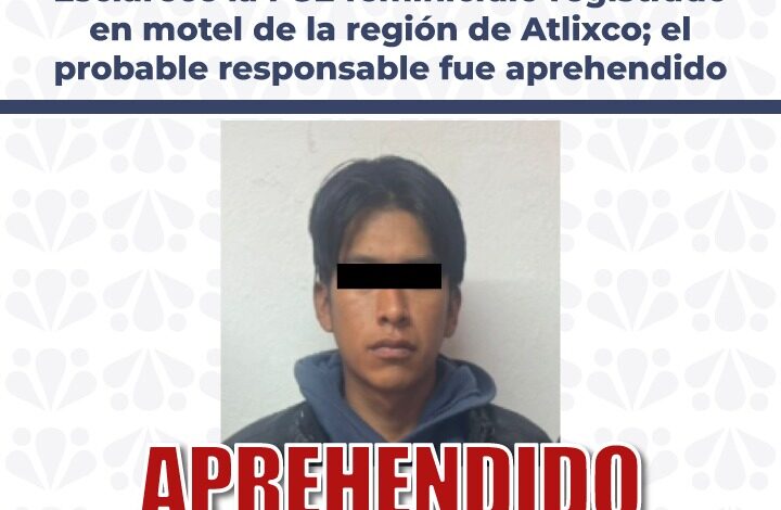 feminicidio, motel Paraíso, Atlixco, FGE, aprehensión, detenido