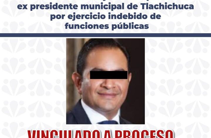FGE, Uruviel N., exedil Tlachichuca, ejercicio indebido de funciones públicas, vinculación a proceso