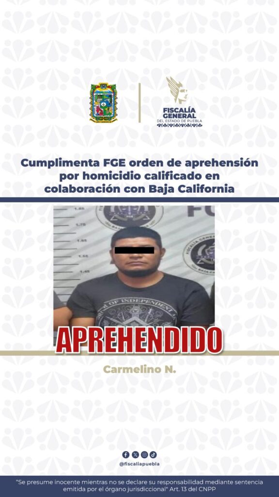 aprehensión, FGE Puebla, homicidio calificado, La Loma, Baja California, colaboración